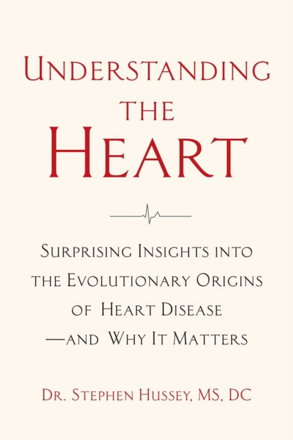 UNDERSTANDING THE HEART by Dr Stephen Hussey