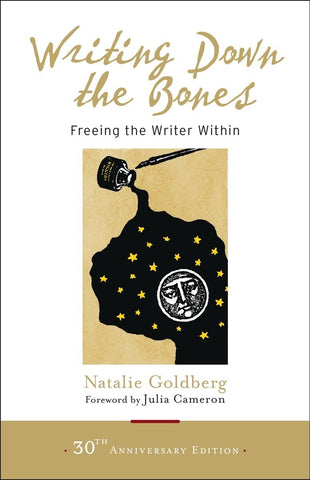 WRITING DOWN THE BONES by Natalie Goldberg