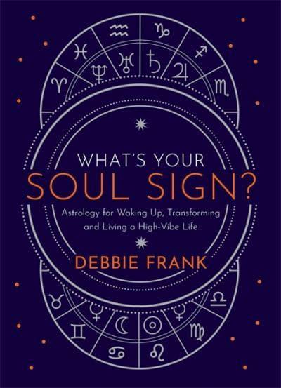 WHAT'S YOUR SOUL SIGN by Debbie Frank