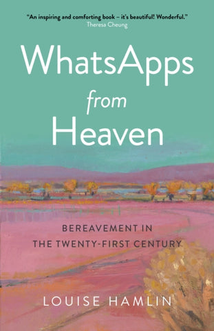 WHATSAPPS FROM HEAVEN by Louise Hamlin