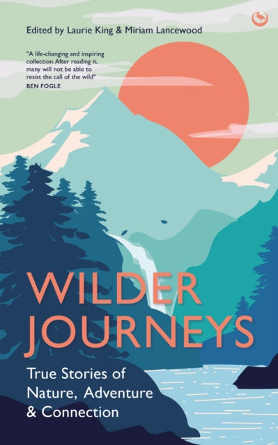 WILDER JOURNEYS edited by Laurie King and Miriam Lancewood