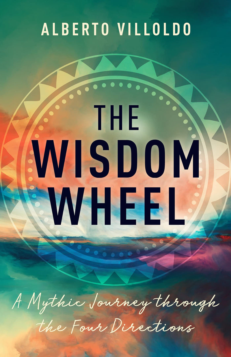 WISDOM WHEEL by Alberto Villoldo