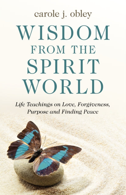 WISDOM FROM THE SPIRIT WORLD by Carole J. Obley