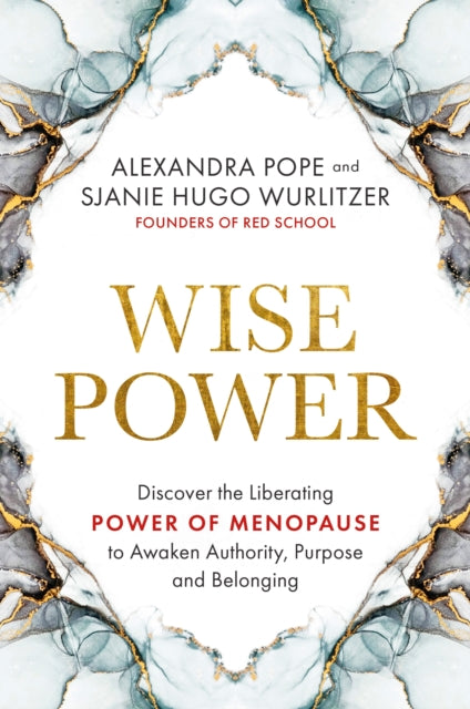 WISE POWER by Alexandra Pope and Sjanie Hugo Wurlitzer