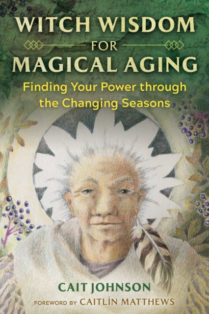 WITCH WISDOM FOR MAGICAL AGING by Cait Johnson