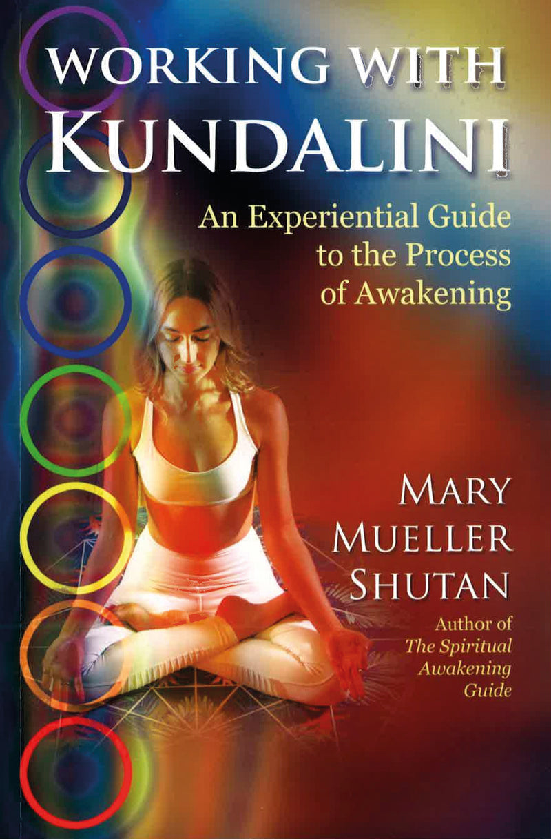 WORKING WITH KUNDALINI by Mary Mueller Shutan