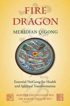 FIRE DRAGON MERIDIAN QIGONG Zhongxian Wu