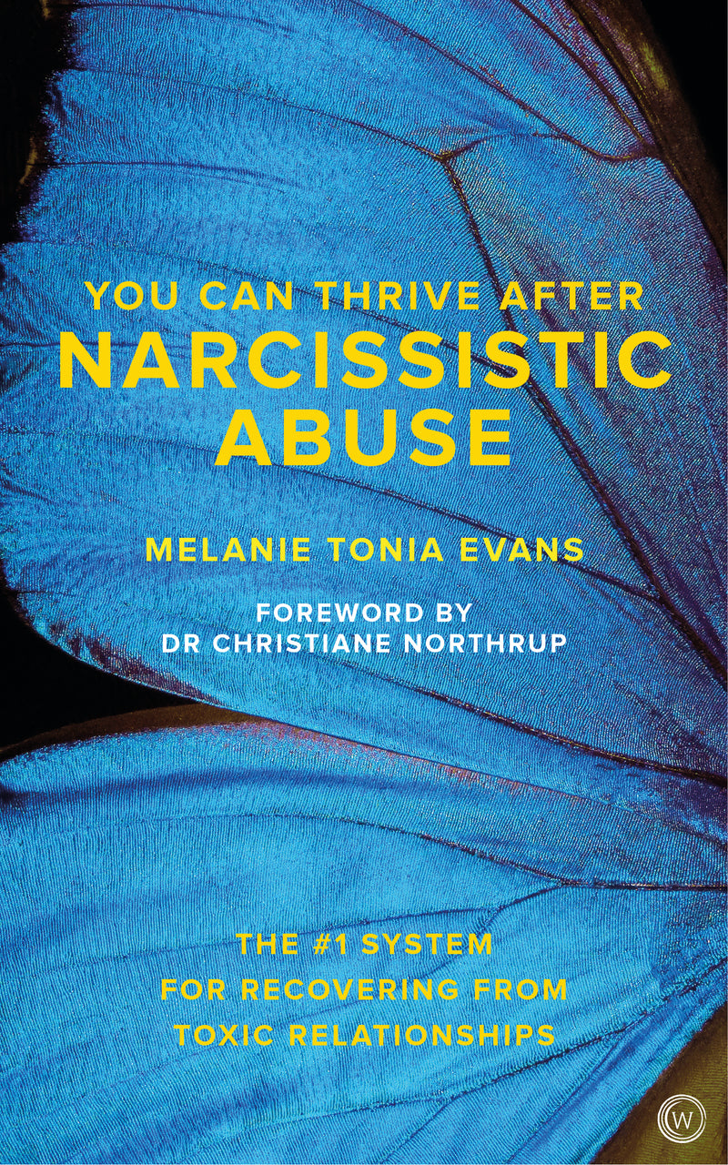 YOU CAN THRIVE AFTER NARCISSISTIC ABUSE by Melanie Tonia Evans