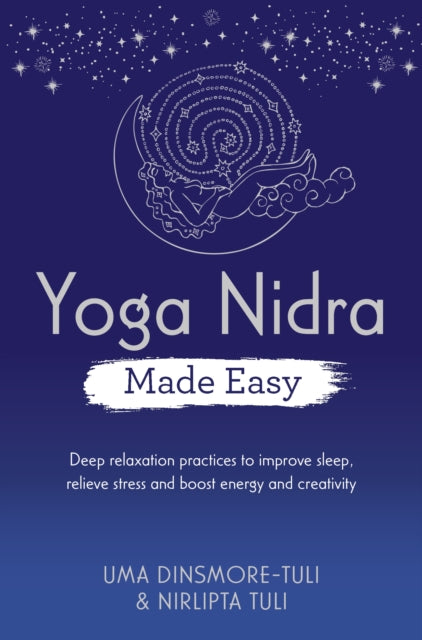 YOGA NIDRA MADE EASY by Uma Dinsmore-Tuli and Nirlipta Tuli