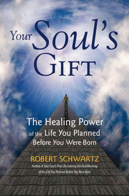 YOUR SOUL'S GIFT Rob Schwartz