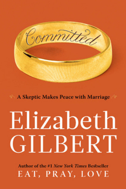 COMMITTED Elizabeth Gilbert