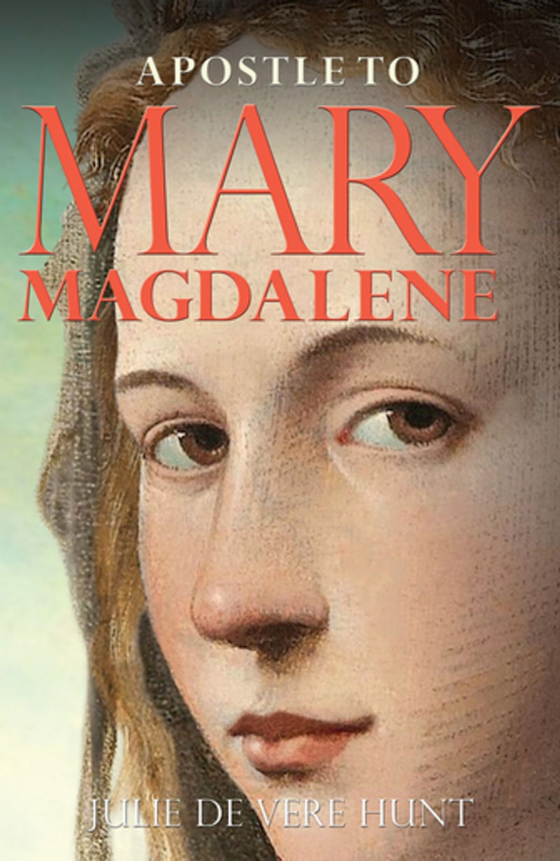 APOSTLE TO MARY MAGDALENE by Julie De Vere Hunt