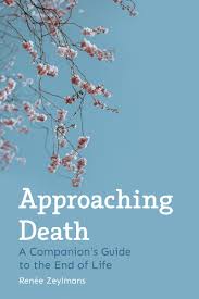 APPROACHING DEATH by Renee Zeylmans