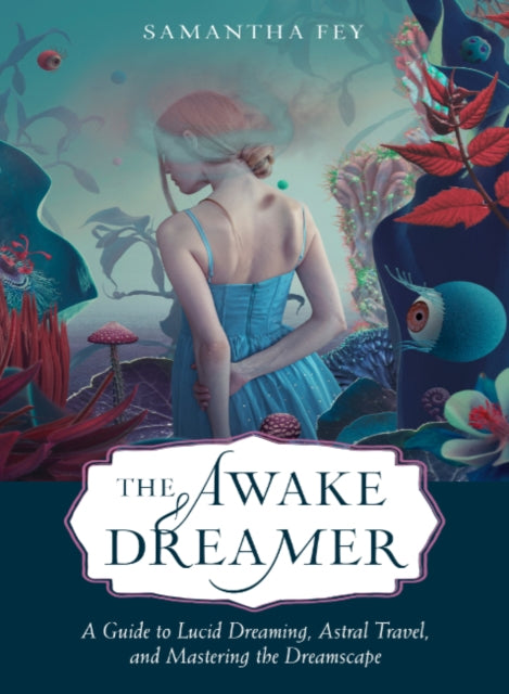 AWAKE DREAMER by Samantha Fey