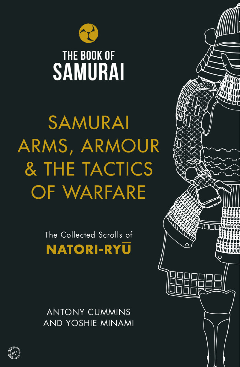 SAMURAI ARMS, ARMOUR & THE TACTICS OF WARFARE by Antony Cummings and Yoshie Minami