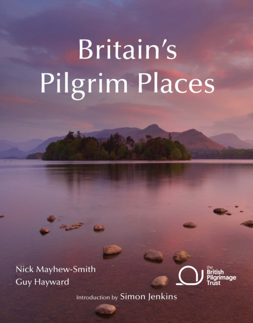 BRITAIN'S PILGRIM PLACES by Nick Mayhew-Smith and Guy Hayward