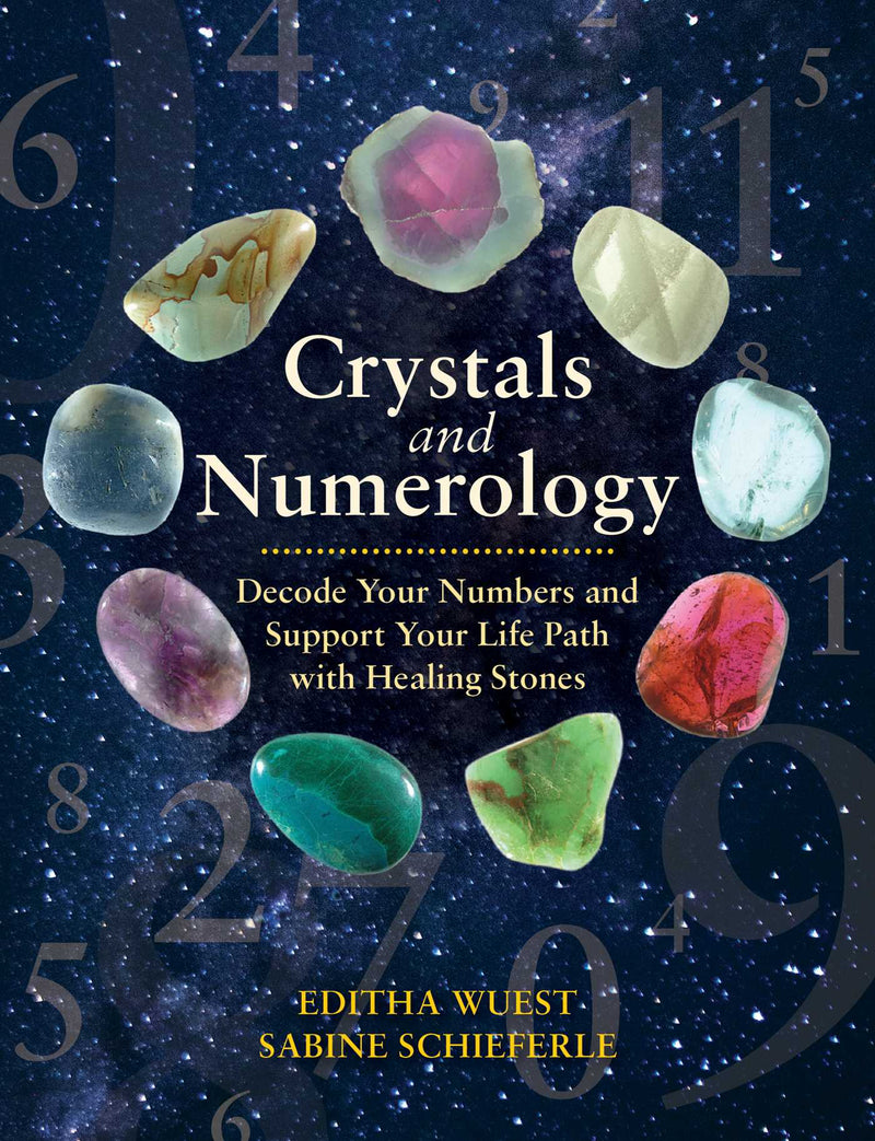 CRYSTALS AND NUMEROLOGY by Editha Wuest and Sabine Schieferle