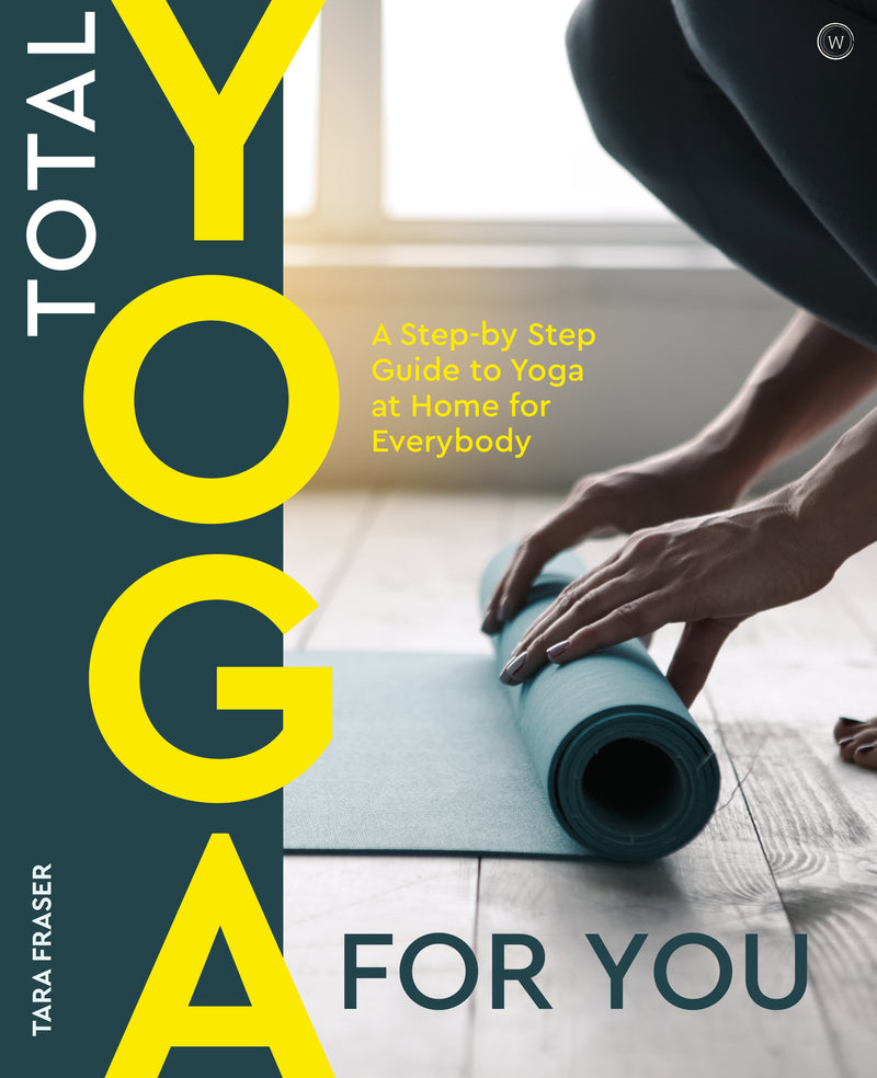 TOTAL YOGA FOR YOU by Tara Fraser