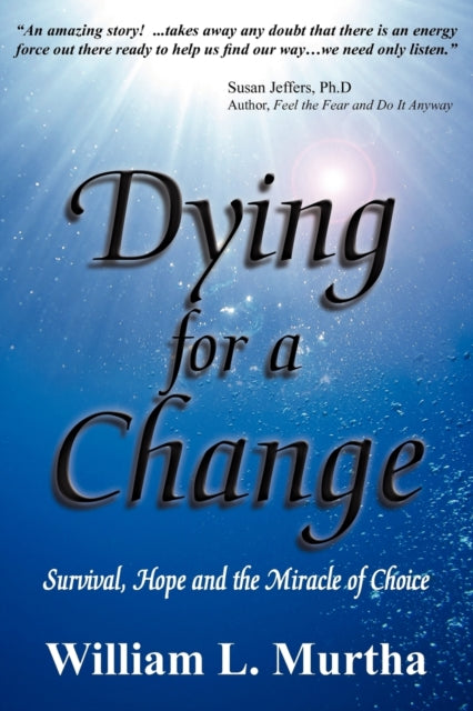 DYING FOR A CHANGE by William L Murtha