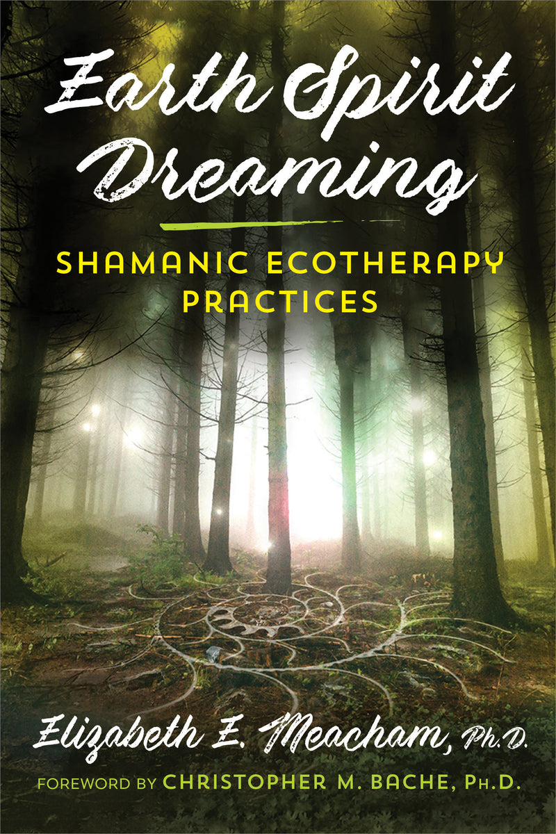 EARTH SPIRIT DREAMING by Elizabeth E Meachem