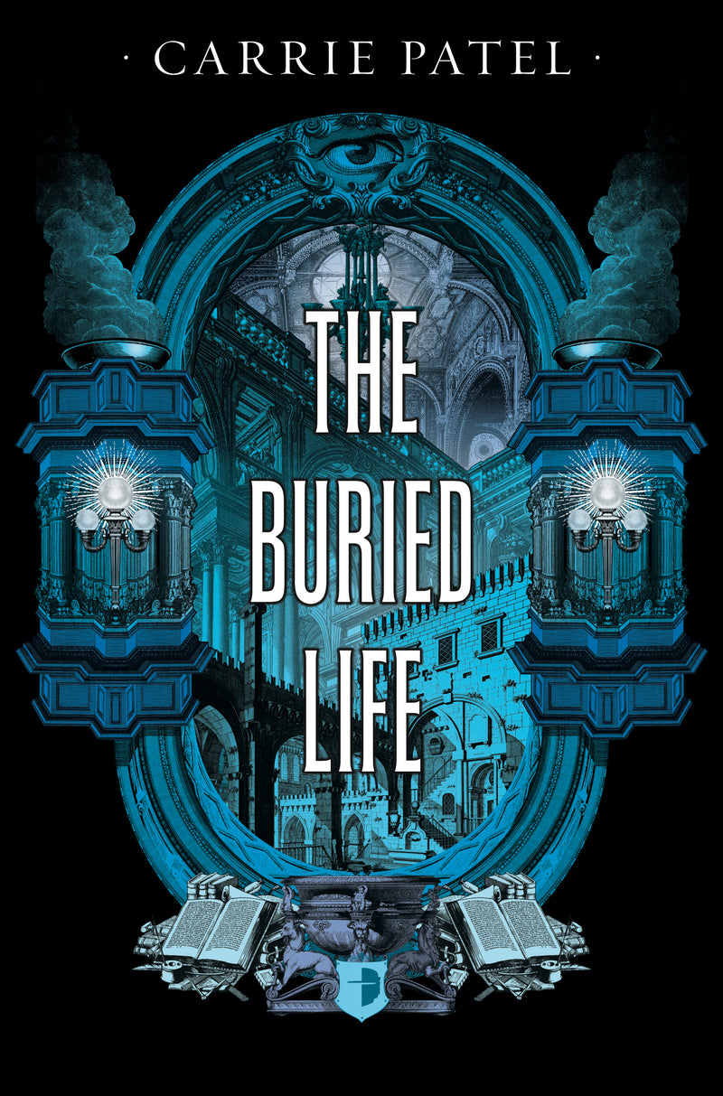 THE BURIED LIFE by Carrie Patel