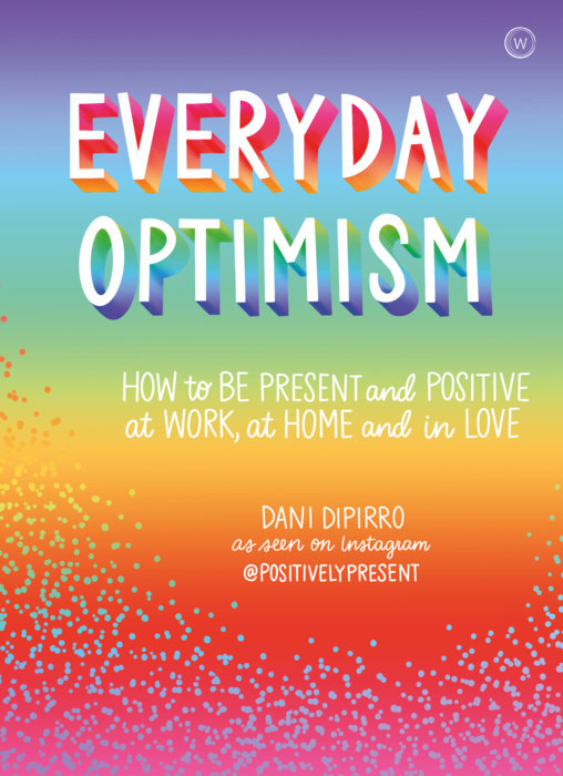 EVERYDAY OPTIMISM by Dani Dipirro