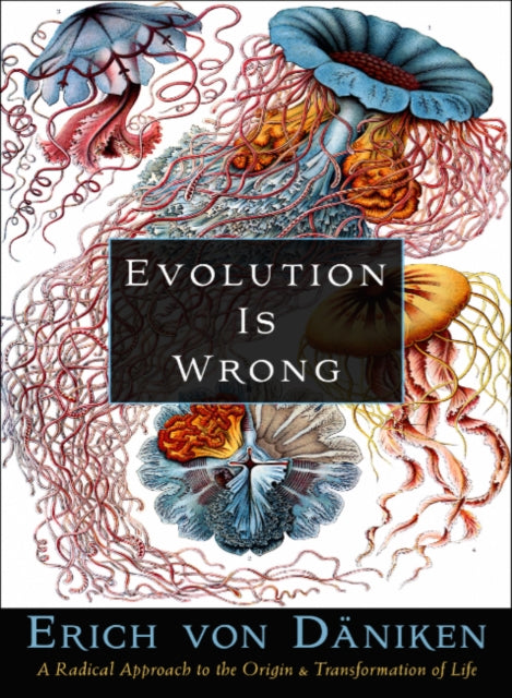 EVOLUTION IS WRONG by Erich von Daniken