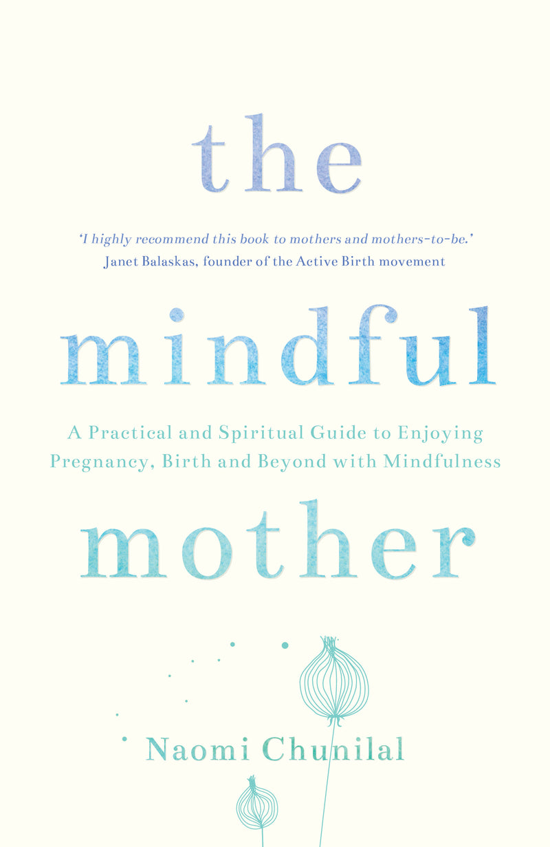 MINDFUL MOTHER by Naomi Chunilal