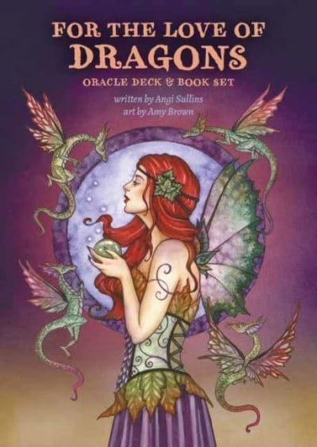 FOR THE LOVE OF DRAGONS ORACLE DECK by Angi Sullins & Amy Brown