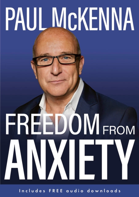 FREEDOM FROM ANXIETY by Paul McKenna