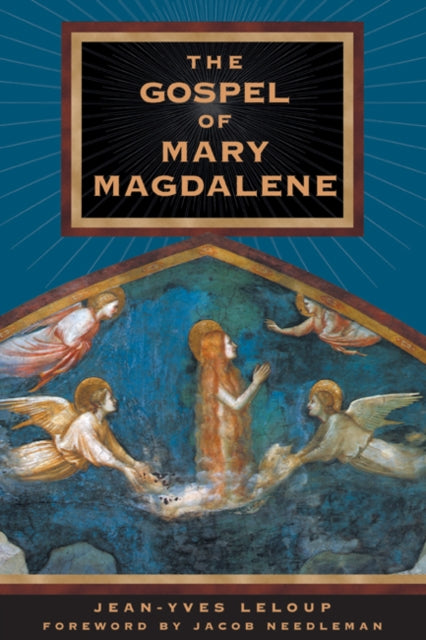 THE GOSPEL OF MARY MAGDALENE ed. Jean-Yves Leloup