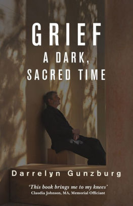 GRIEF A DARK SACRED TIME by Darrelyn Gunzberg