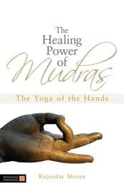 HEALING POWER OF MUDRAS Rajendar Menen