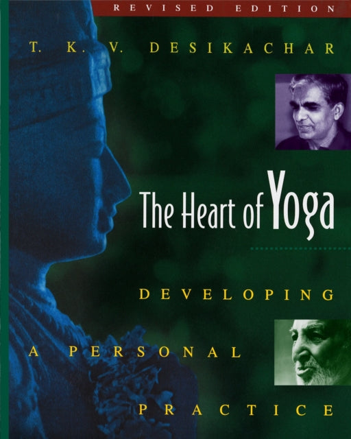 HEART OF YOGA by T.K.V. Desikachar