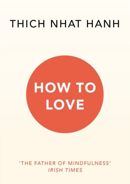 HOW TO LOVE by Thich Nhat Hanh