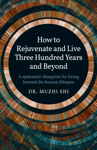 HOW TO REJUVENATE by Dr. Muzhi Shi