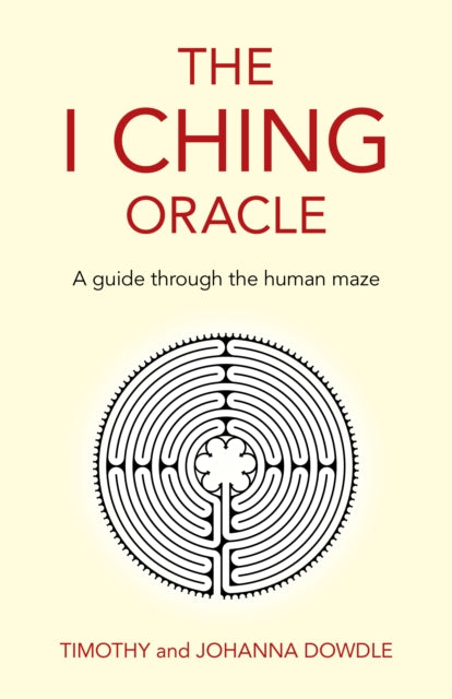 I CHING ORACLE by Timothy and Johanna Dowdle