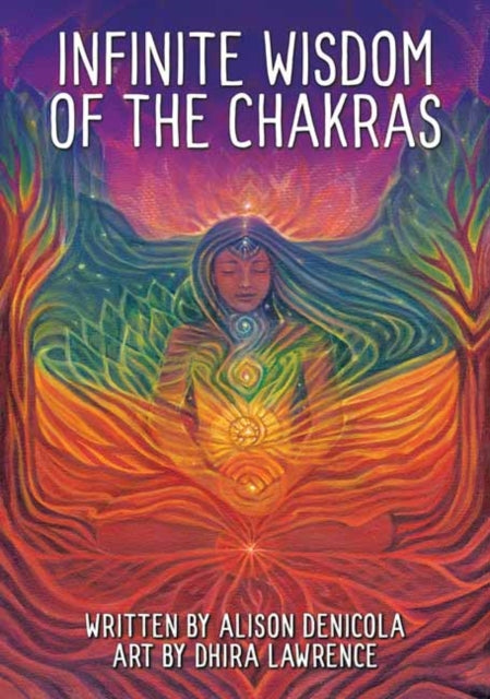 INFINITE WISDOM OF THE CHAKRAS Alison DeNicola & Dhira Lawrence