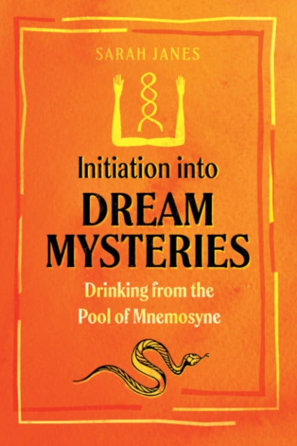 INITIATION INTO DREAM MYSTERIES by Sarah Janes