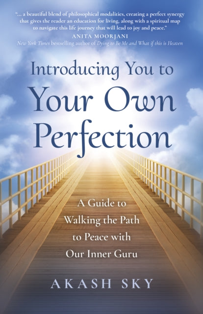 INTRODUCING YOU TO YOUR OWN PERFECTION by Akash Sky