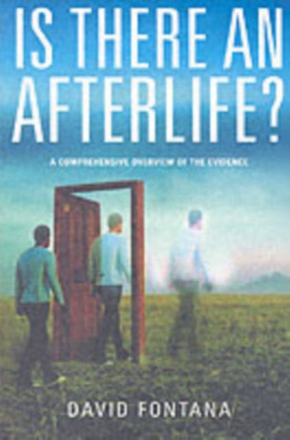 IS THERE AN AFTERLIFE? by David Fontana