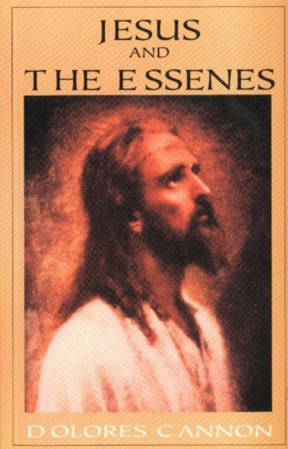 JESUS AND THE ESSENES by Dolores Cannon