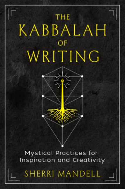 KABBALAH OF WRITING by Sherri Mandell