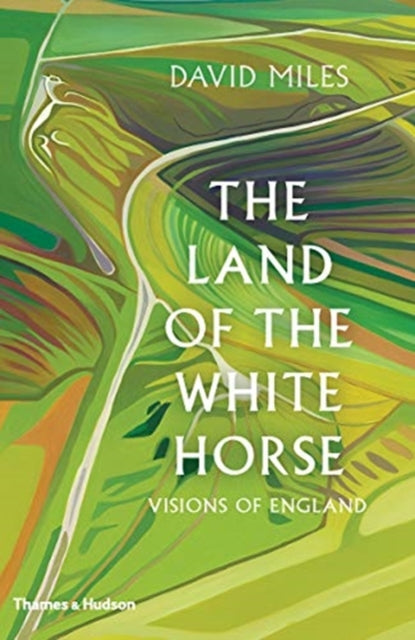 LAND OF THE WHITE HORSE by David Miles