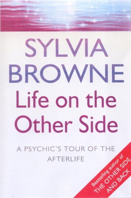 LIFE ON THE OTHER SIDE by Sylvia Browne