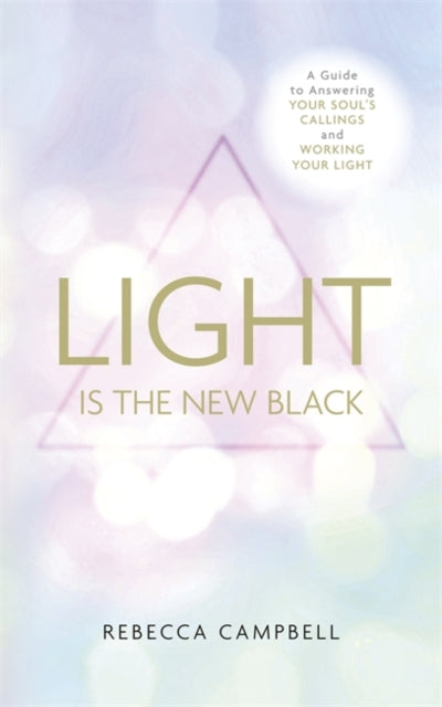 LIGHT IS THE NEW BLACK by Rebecca Campbell