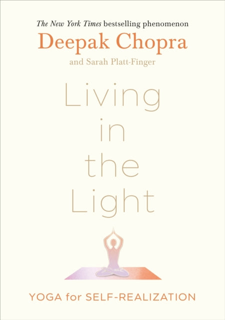 LIVING IN THE LIGHT by Deepak Chopra