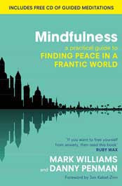 MINDFULNESS: A PRACTICAL GUIDE TO FINDING PEACE IN Mark Williams