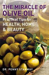 MIRACLE OF OLIVE OIL Dr Penny Stanway