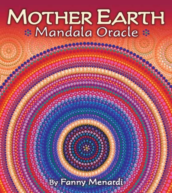 MOTHER EARTH MANDALA ORACLE by Fanny Menardi